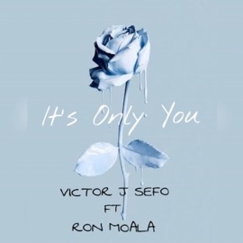 It's Only You (feat. Ron Moala) Victor J Sefo