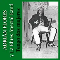adrian flores — tengo dos mujeres