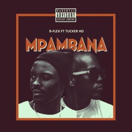 Mpambana (feat. Tucker HD) B-Flex