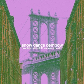 Snow Dance Dembow (feat. Vanessa Beatriz) Brooklyn Shanti