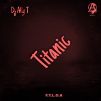 Titanic - Single - DJ Ally T