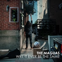 Will It Ever Be the Same - Single - The Maguas