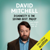 Dishonesty Is the Second-Best Policy (Unabridged) - David Mitchell