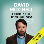 Dishonesty Is the Second-Best Policy (Unabridged) - David Mitchell Cover Art