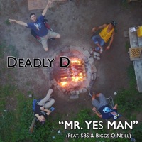 Mr. Yes Man (feat. SBS & Biggs O'neill) - Single - Deadly D