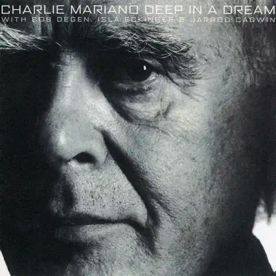 Deep in A Dream (Remaster) - Charlie Mariano