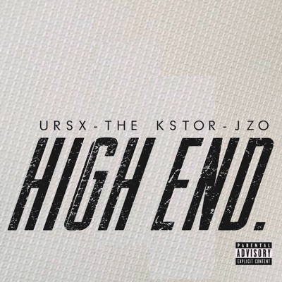 High End (feat. Ursx & The Kstor) - Single
