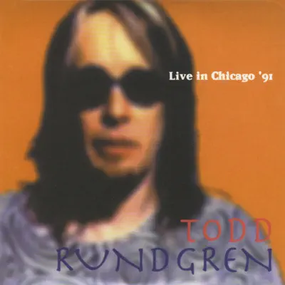 Live in Chicago '91 - Todd Rundgren Live in Chicago '91 - Todd Rundgren