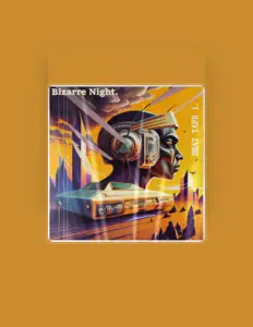收听 Bizarre Night、观看音乐视频、阅读小传、查看巡演日期等 ！