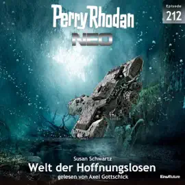 Welt der Hoffnungslosen: Perry Rhodan Neo 212