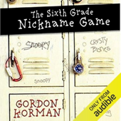 Audiobook cover for The Sixth Grade Nickname Game (Unabridged) by Gordon Korman