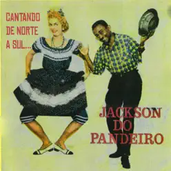 Cantando de Norte a Sul - Jackson do Pandeiro Cantando de Norte a Sul - Jackson do Pandeiro