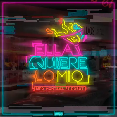 Ella Quiere Lo Mío (feat. Robot) - Single - Bipo Montana