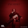 I'm Here (feat. Lex Bratcher) - Single