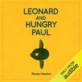 Leonard and Hungry Paul (Unabridged)