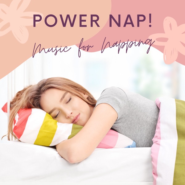 Power Nap! – Music for Napping, Revitalizing Music