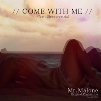Come With Me (feat. Sirencreatrix) - Single - Mr.Malone