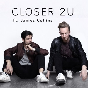 Closer 2U (feat. James Collins) [Single]