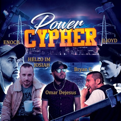 Power Cypher (feat. Jlloyd, Omar DeJesus, Enoch & Hello I'm Josiah) - Single