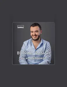 Escucha a Butrint Rashiti, mira videos musicales, lee su biografía, consulta las fechas de las gira y más.