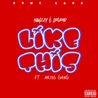 Like This (feat. Ari3s Gang) - Single - Nahzzy & Legend