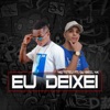 Eu Deixei (feat. Dj Bieel Nk) - Single