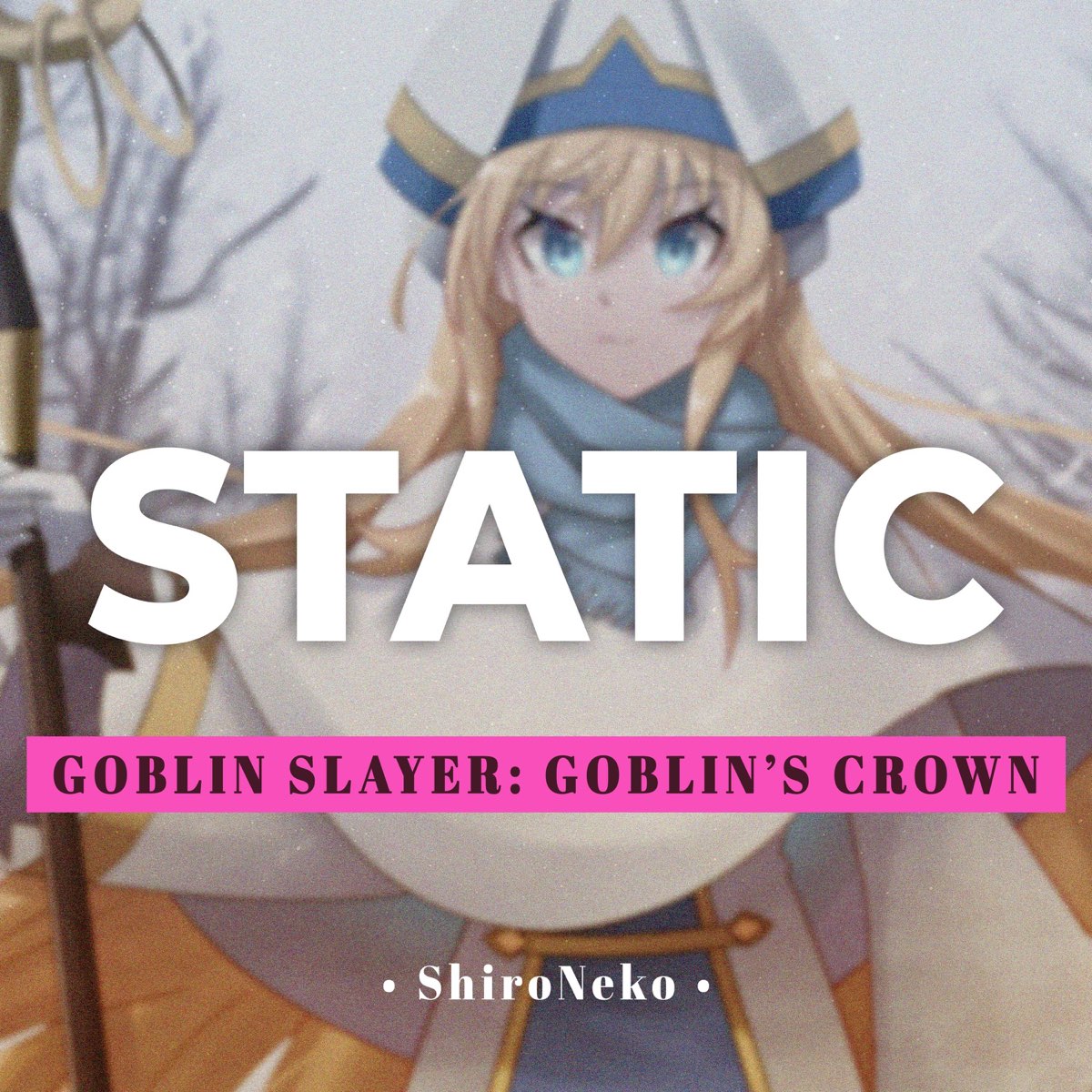 Static (From Goblin Slayer: Goblin's Crown) 