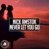 Nick Amstok - Never Let You Go