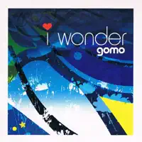 I WONDER — Gomo