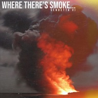Where There's Smoke... - Single - VEN+