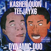 Kasher Quon - Dynamic Duo (feat. Teejayx6)