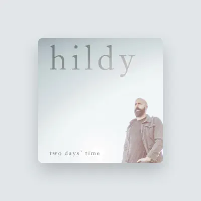 Listen to Hildy, watch music videos, read bio, see tour dates & more!