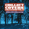 Chillout Covers Collection, Vol. 4 (20 Lounge Remakes of Famous Pop Songs) - Varios Artistas
