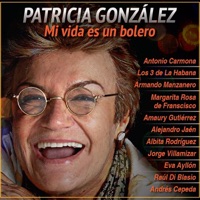Mi Vida Es un Bolero - Patricia González