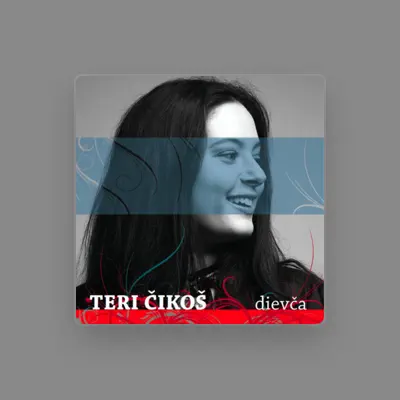 Listen to TERI ČIKOŠ, watch music videos, read bio, see tour dates & more!