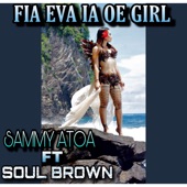 Fia Eva Ia Oe Girl (feat. Soul Brown) artwork