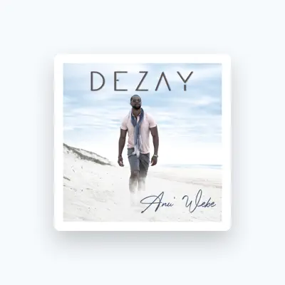 Listen to Dezay, watch music videos, read bio, see tour dates & more!