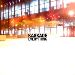 Everything - EP - Kaskade