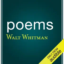 Poems by Walt Whitman (Unabridged)