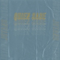 Quien Sabe - Single - JotanB