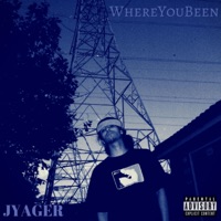 WhereYouBeen - Jyager