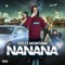 Nanana - Deezy Montana lyrics