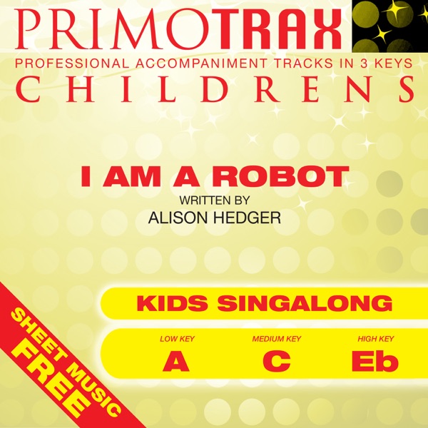 I Am a Robot (Toddler Songs Primotrax) [Performance Tracks] - EP