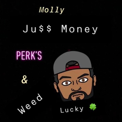 Molly,perk, & Weed! - Single