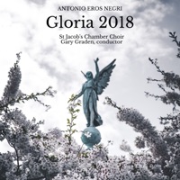 Gloria 2018 - EP - Gary Graden & St. Jacob's Chamber Choir