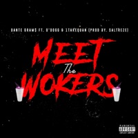 Meet the Wokers (feat. 0dogg & 1takequan) - Single - Dante Gram$
