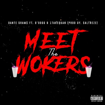 Meet the Wokers (feat. 0dogg & 1takequan) - Single