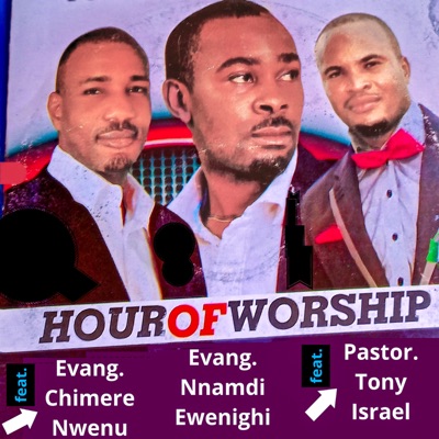 House of Worship (feat. Evang. Chimere Nwenu & Evang Tony Israel)