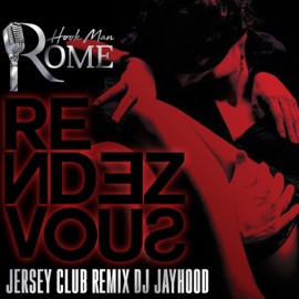 Rendezvous (DJ Jayhood Jersey Club Remix) HookManRome