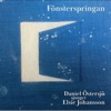 Fönsterspringan - Daniel Östersjö sjunger Elsie Johansson